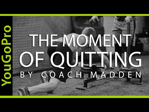 THE MOMENT OF QUITTING - Baseball Motivation by Coach Madden Ep. 2