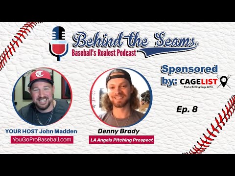 Denny Brady (LA Angels Pitching Prospect) - Behind The Seams Baseball Podcast Ep.8