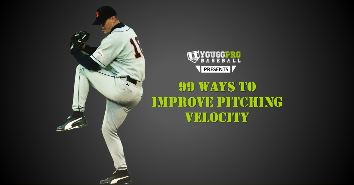 99 Ways to Improve Pitching Velocity
