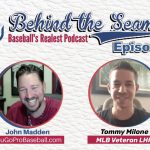 Tommy Milone MLB Veteran Baltimore Orioles LHP – Behind The Seams Baseball Podcast Ep. 12