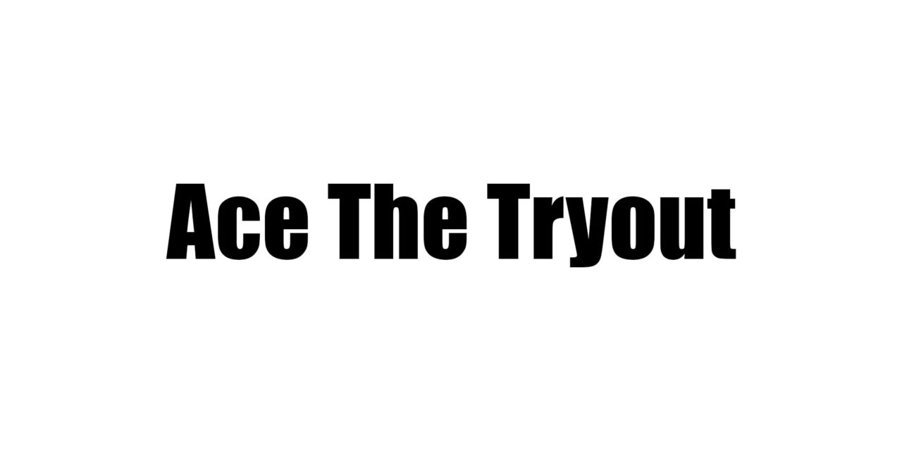 Ace The Tryout